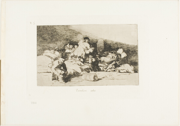 These too, plate 25 from The Disasters of War